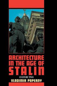 Cover image for Architecture in the Age of Stalin: Culture Two