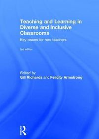 Cover image for Teaching and Learning in Diverse and Inclusive Classrooms: Key issues for new teachers