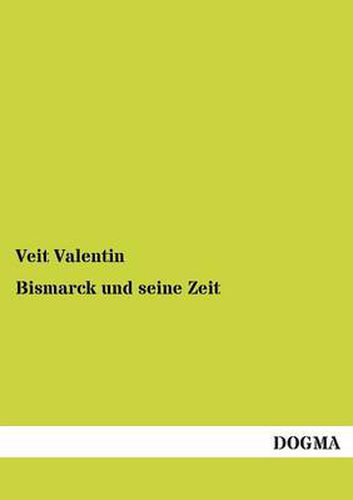 Cover image for Bismarck Und Seine Zeit