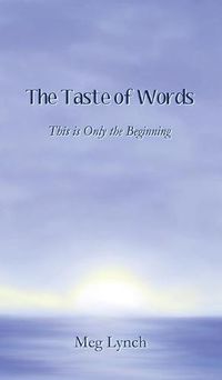 Cover image for The Taste of Words: This is Only the Beginning