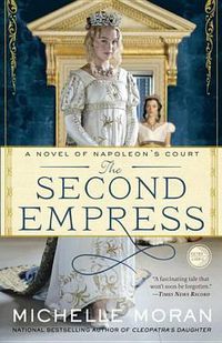 Cover image for The Second Empress: A Novel of Napoleon's Court