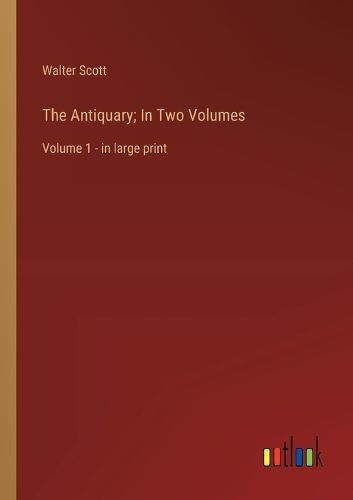 Cover image for The Antiquary; In Two Volumes