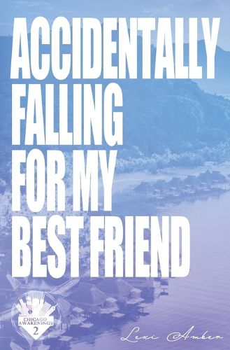 Cover image for Accidentally Falling For My Best Friend