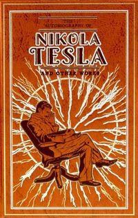 Cover image for The Autobiography of Nikola Tesla and Other Works
