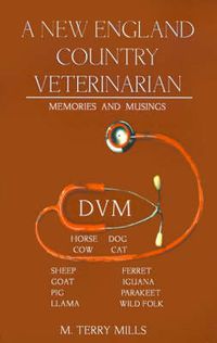 Cover image for A New England Country Veterinarian: Memories and Musings