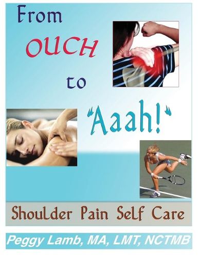 Cover image for From Ouch to Aaah! Shoulder Pain Self Care