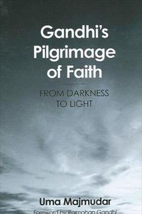 Cover image for Gandhi's Pilgrimage of Faith: From Darkness to Light