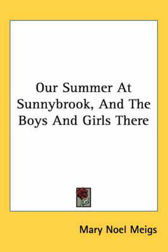 Cover image for Our Summer at Sunnybrook, and the Boys and Girls There
