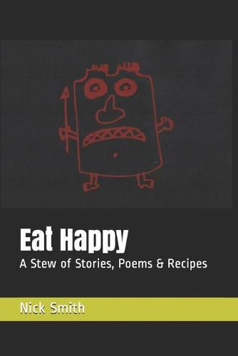 Cover image for Eat Happy: A Stew of Stories, Poems & Recipes