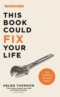 Cover image for This Book Could Fix Your Life: The Science of Self Help