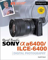 Cover image for David Busch's Sony A6400/ILCE-6400 Guide to Digital Photography