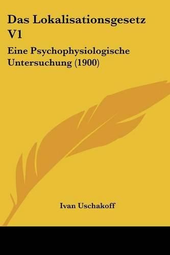 Cover image for Das Lokalisationsgesetz V1: Eine Psychophysiologische Untersuchung (1900)