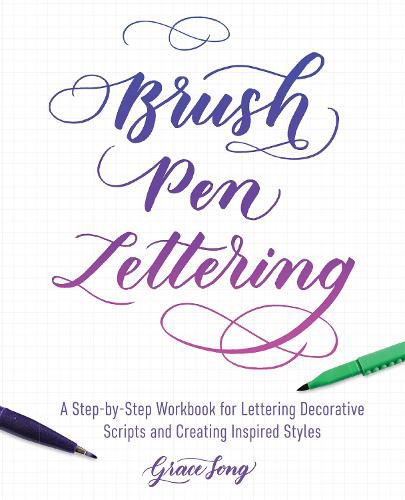 Cover image for Brush Pen Lettering: A Step-by-Step Workbook for Learning Decorative Scripts and Creating Inspired Styles