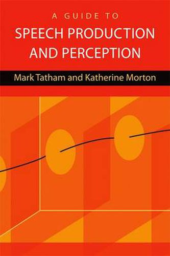 Cover image for A Guide to Speech Production and Perception