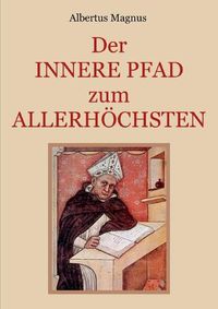 Cover image for Der innere Pfad zum Allerhoechsten: Ein spiritueller Wegweiser zur vollkommenen Seelenruhe in Gott