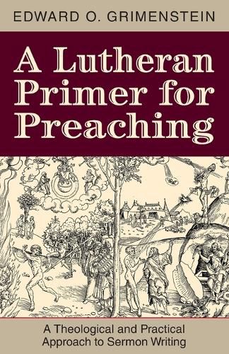 Cover image for A Lutheran Primer for Preaching: A Theological Approach to Sermon Writing