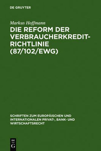 Cover image for Die Reform der Verbraucherkredit-Richtlinie (87/102/EWG)