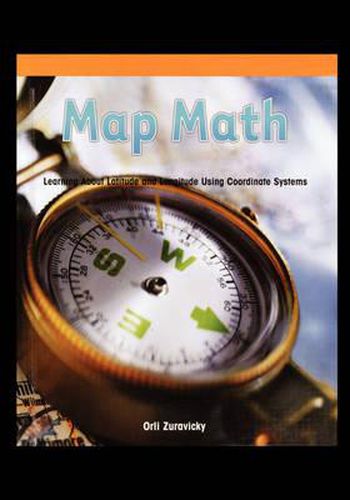 Cover image for Map Math: Learning about Latitude and Longitude Using Coordinate Systems