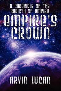 Cover image for Empire's Crown: A Chronicle of the Rebirth of Empire