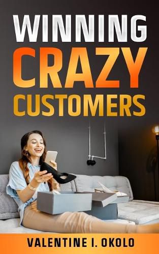 Cover image for Winning Crazy Customers