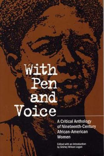 Cover image for With Pen and Voice: A Critical Anthology of Nineteenth-Century African-American Women