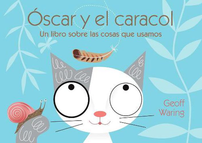 Cover image for Oscar Y El Caracol: Un Libro Sobre Las Cosas Que Usamos