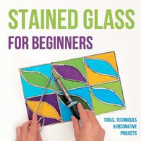 Cover image for Stained Glass for Beginners