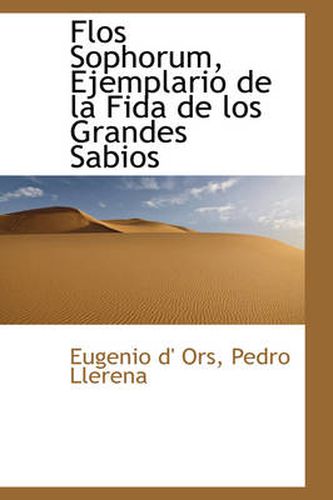 Cover image for Flos Sophorum, Ejemplario De La Fida De Los Grandes Sabios