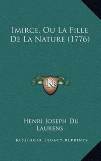 Cover image for Imirce, Ou La Fille de La Nature (1776)