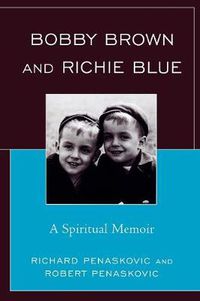 Cover image for Bobby Brown and Richie Blue: A Spiritual Memoir
