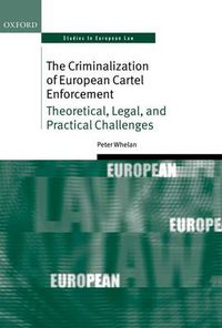 Cover image for The Criminalization of European Cartel Enforcement: Theoretical, Legal, and Practical Challenges