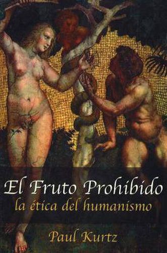 El Fruto Prohibido: La Etica del Humanismo