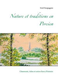 Cover image for Nature et traditions en Porcien: Chaumont, Adon et autres lieux d'histoire