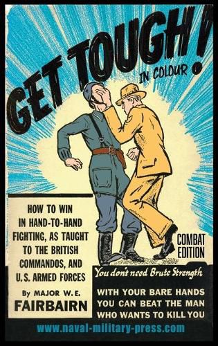 Cover image for GET TOUGH! IN COLOUR. How To Win In Hand-To-Hand Fighting - Combat Edition