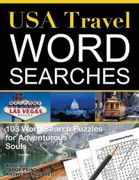 Cover image for USA Travel Word Searches: 103 Word Search Puzzles for Adventurous Souls