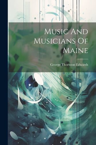 Cover image for Music And Musicians Of Maine