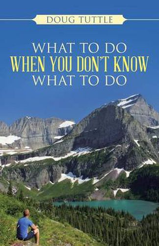 Cover image for What to Do When You Don't Know What to Do