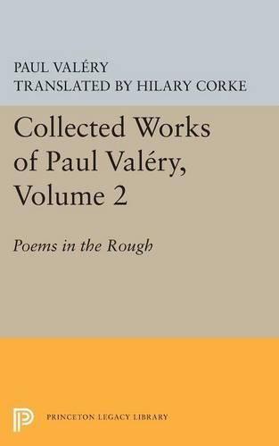 Cover image for Collected Works of Paul Valery, Volume 2: Poems in the Rough