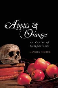 Cover image for Apples and Oranges: In Praise of Comparisons