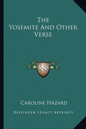 The Yosemite and Other Verse the Yosemite and Other Verse