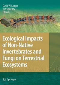 Cover image for Ecological Impacts of Non-Native Invertebrates and Fungi on Terrestrial Ecosystems