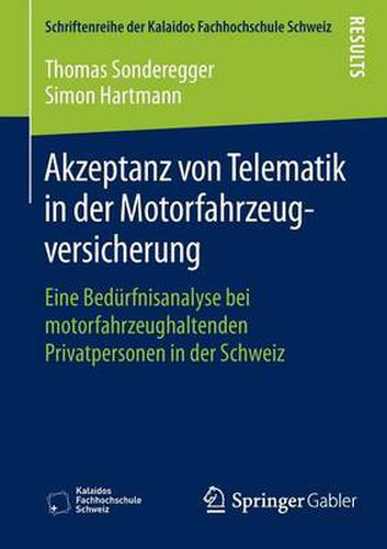 Cover image for Akzeptanz Von Telematik in Der Motorfahrzeugversicherung: Eine Bedurfnisanalyse Bei Motorfahrzeughaltenden Privatpersonen in Der Schweiz