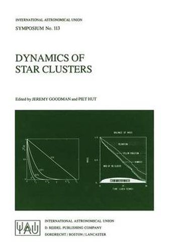 Cover image for Dynamics of Star Clusters: Proceeding of the 113th Symposium of the International Astronomical Union, held in Princeton, New Jersey, U.S.A, 29 May - 1 June, 1984