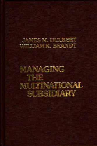 Cover image for Managing the Multinational Subsidiary.