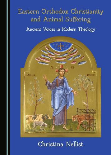 Cover image for Eastern Orthodox Christianity and Animal Suffering: Ancient Voices in Modern Theology