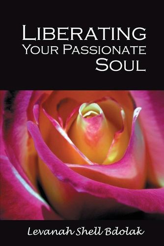 Cover image for Liberating Your Passionate Soul