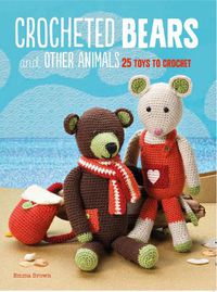 Cover image for Crocheted Bears and Other Animals: 25 Toys to Crochet