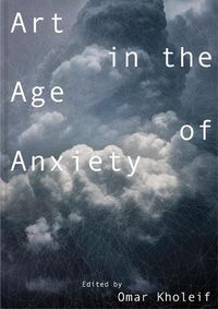 Cover image for Art in the Age of Anxiety
