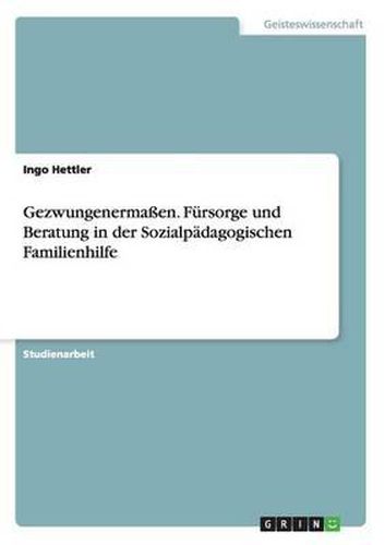 Cover image for Gezwungenermaen. Fursorge Und Beratung in Der Sozialpadagogischen Familienhilfe