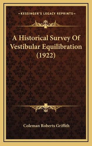 A Historical Survey of Vestibular Equilibration (1922)